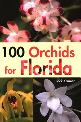 100 Orchids for Florida by Kramer, Jack