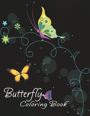 Butterfly Coloring Book: Nature Adult Relaxing Floral and Butterflies Design Coloring Book Paperback Independently Published