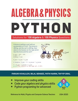 Algebra & Physics - Python: Python Solutions for 100 Algebra and 100 Physics Questions - by Sengez, Bilal