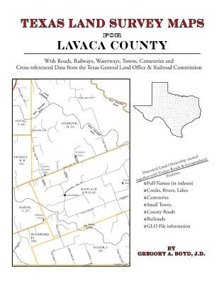 Texas Land Survey Maps for Lavaca County by Boyd J. D., Gregory a.