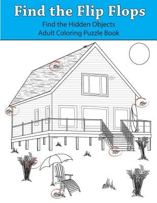 Find the Flip Flops: Find the Hidden Objects Adult Coloring Puzzle Book Paperback Team of Light Media LLC
