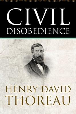 Civil Disobedience by Thoreau, Henry David