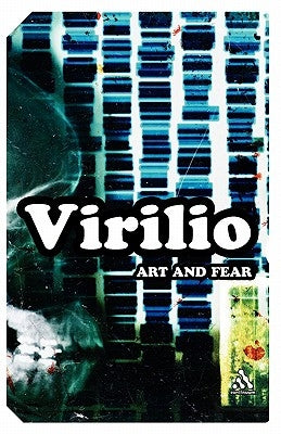 Art and Fear by Virilio, Paul