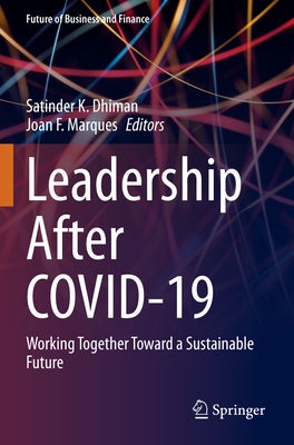 Leadership After Covid-19: Working Together Toward a Sustainable Future by K. Dhiman, Satinder