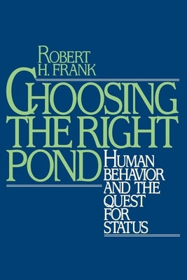 Paperback book titled "Choosing the Right Pond: Human Behavior and the Quest for Status" by Oxford University Press, USA.