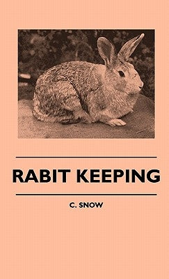 Rabbit Keeping by Snow, C.