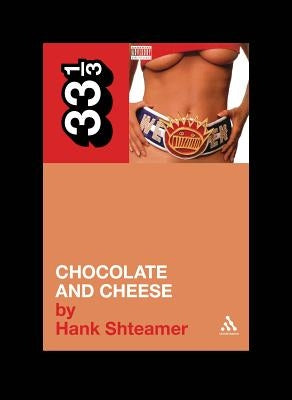Chocolate and Cheese by Shteamer, Hank