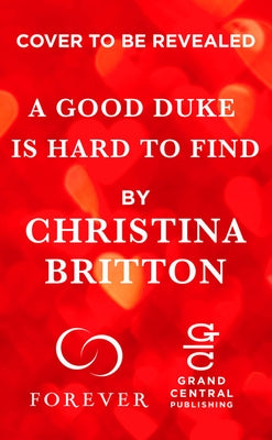 A Good Duke Is Hard to Find by Britton, Christina