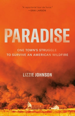 Paperback of Paradise: One Town's Struggle to Survive an American Wildfire by Crown Publishing Group, showing the book cover.