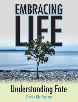 Embracing Life: Understanding Fate Paperback WestBow Press