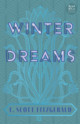 Winter Dreams (Read & Co. Classics Edition);The Inspiration for The Great Gatsby Novel Paperback Read & Co. Classics