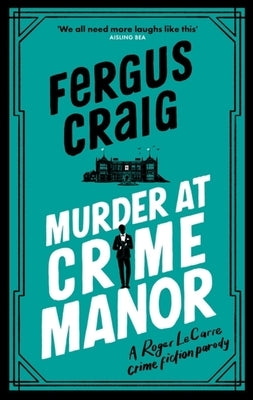 Murder at Crime Manor: Martin's Fishback's Ridiculous Second Detective Roger Lecarre Parody 'Thriller' by Fergus, Craig