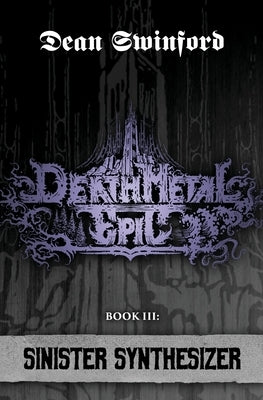 Death Metal Epic (Book Three: Sinister Synthesizer) Paperback Atlatl Press