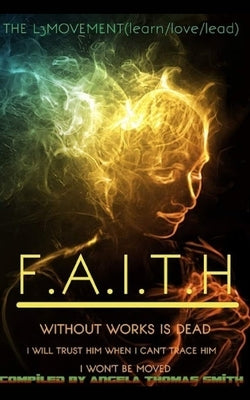 FAITH It is by FAITH.(black and white edition): I am yet here by Smith, (Queen) Angela Thomas