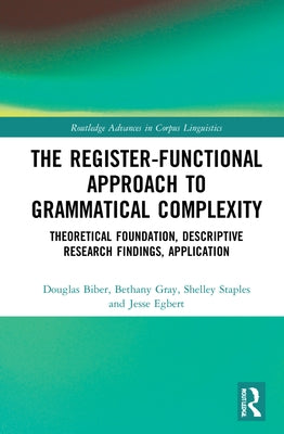 The Register-Functional Approach to Grammatical Complexity: Theoretical Foundation, Descriptive Research Findings, Application by Biber, Douglas