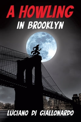 A Howling in Brooklyn by Di Giallonardo, Luciano