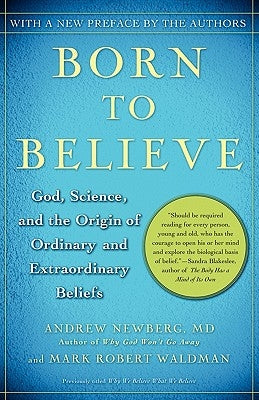 Born to Believe: God, Science, and the Origin of Ordinary and Extraordinary Beliefs Paperback Free Press