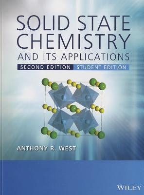 Solid State Chemistry and its Applications 2eStudent Edition Paperback Wiley