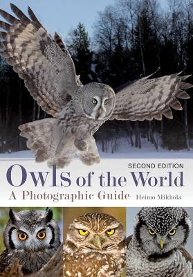 Owls of the World: A Photographic Guide Paperback Firefly Books