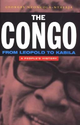 The Congo: From Leopold to Kabila: A People's History Paperback Bloomsbury Publishing PLC