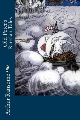 Old Peter's Russian Tales Paperback Createspace Independent Publishing Platform