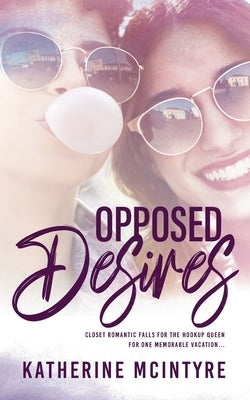 Opposed Desires by McIntyre, Katherine