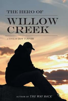 The Hero of Willow Creek Paperback Page Publishing