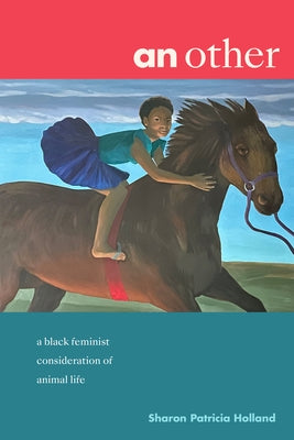 An other: a black feminist consideration of animal life Paperback Duke University Press