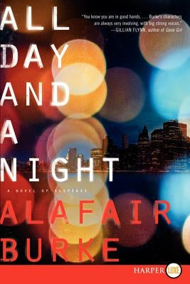 All Day and a Night: A Novel of Suspense by Burke, Alafair