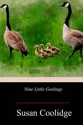 Nine Little Goslings Paperback Createspace Independent Publishing Platform