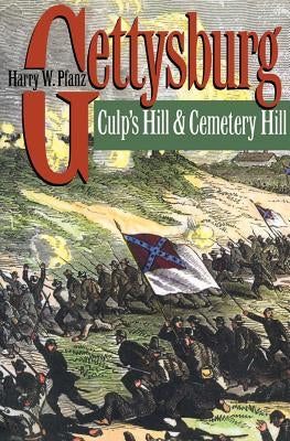 Gettysburg: Culp's Hill and Cemetery Hill Paperback University of North Carolina Press