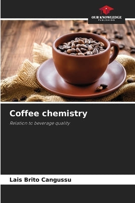 Coffee chemistry Paperback Our Knowledge Publishing