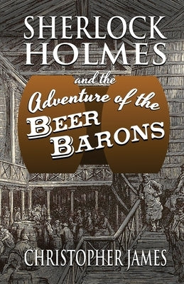 Sherlock Holmes and The Adventure of The Beer Barons Paperback MX Publishing