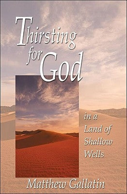 Thirsting for God: In a Land of Shallow Wells Paperback Ancient Faith Publishing