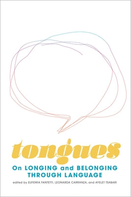 Tongues: On Longing and Belonging Through Language Paperback Book*hug Press