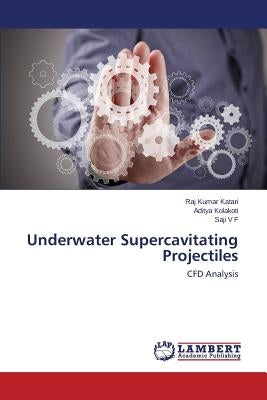 Underwater Supercavitating Projectiles by Katari Raj Kumar