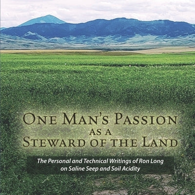 One Man's Passion as a Steward of the Land by Long, Ronald A.