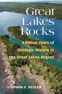 Great Lakes Rocks: 4 Billion Years of Geologic History in the Great Lakes Region University of Michigan Regional