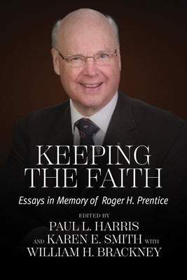 Keeping the Faith: Essays in Memory of Roger H. Prentice Paperback Mercer University Press