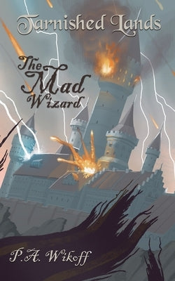 The Mad Wizard: A Tarnished Lands Story Paperback Modern Tunic