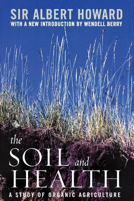 The Soil and Health: A Study of Organic Agriculture Paperback University Press of Kentucky