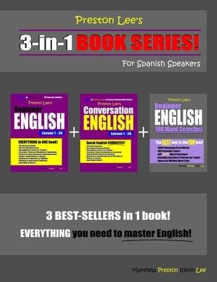 Preston Lee's 3-in-1 Book Series! Beginner English, Conversation English Lesson 1 - 20 & Beginner English 100 Word Searches For Spanish Speakers by Preston, Matthew