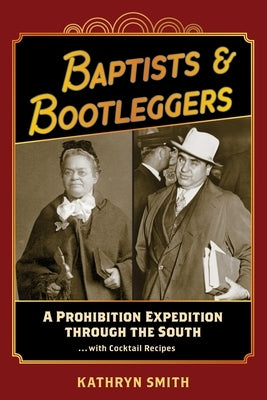 Baptists & Bootleggers by Smith, Kathryn