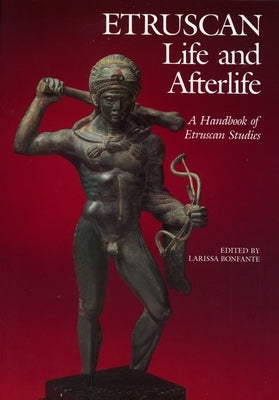 Etruscan Life and Afterlife: A Handbook of Etruscan Studies Paperback Wayne State University Press