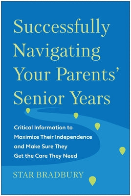 Paperback book titled "Successfully Navigating Your Parents' Senior Years" by Benbella Books, with a focus on senior care and independence.