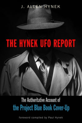 The Hynek UFO Report: The Authoritative Account of the Project Blue Book Cover-Up by Hynek, J. Allen