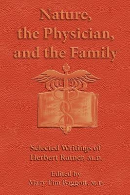 Nature, the Physician, and the Family: Selected Writings of Herbert Ratner, M.D. by Ratner M. D., Herbert