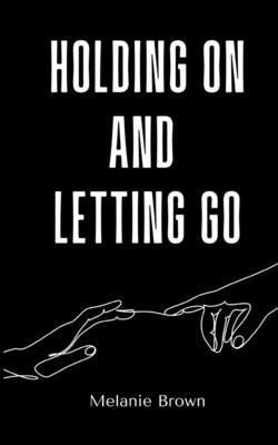 Holding On And Letting Go Paperback Libresco Feeds Private Limited