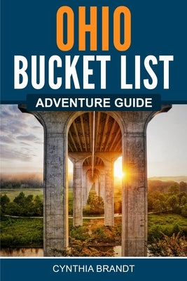 Ohio Bucket List Adventure Guide Paperback Canyon Press LLC