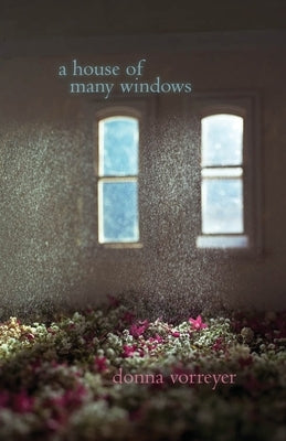 A House of Many Windows by Vorreyer, Donna